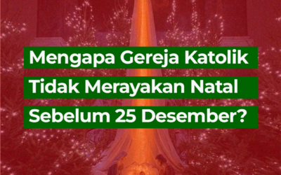 Mengapa Gereja Katolik Tidak Merayakan Natal Sebelum 25 Desember?