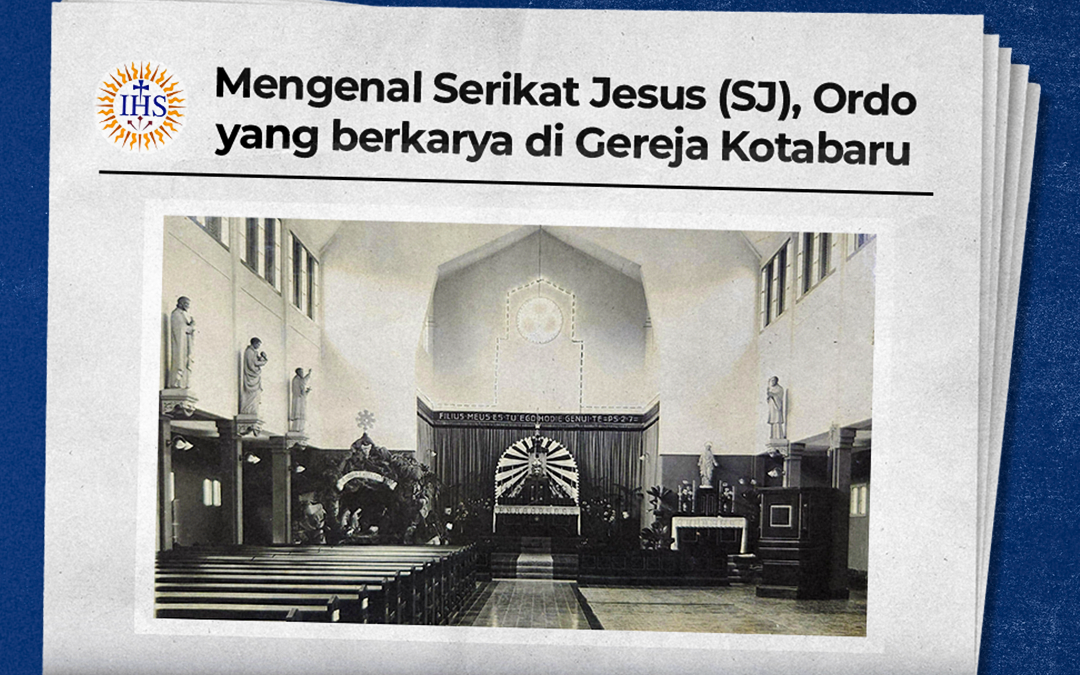 Mengenal Serikat Jesus (SJ), Ordo yang Berkarya di Gereja Kotabaru